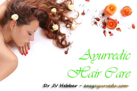 Ayurvedic Hair Care - Principles, Herbs, Oils And Medicines