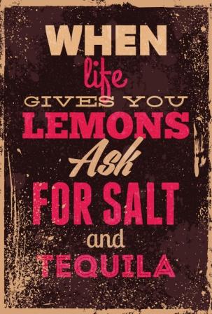 when life gives you lemon